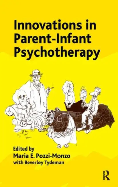 Innovations in Parent-Infant Psychotherapy by Pozzi Monzo Maria