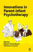 Innovations in Parent-Infant Psychotherapy by Pozzi Monzo Maria