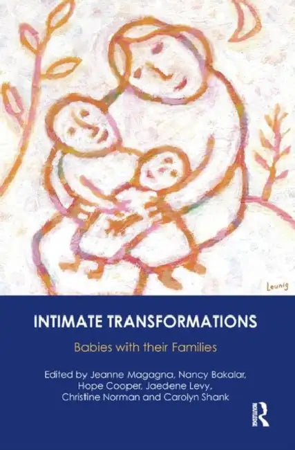 Intimate Transformations: Babies with Their Families by Bakalar Nancy