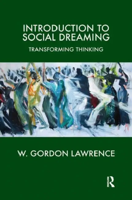 Introduction to Social Dreaming: Transforming Thinking by Lawrence W. Gordon