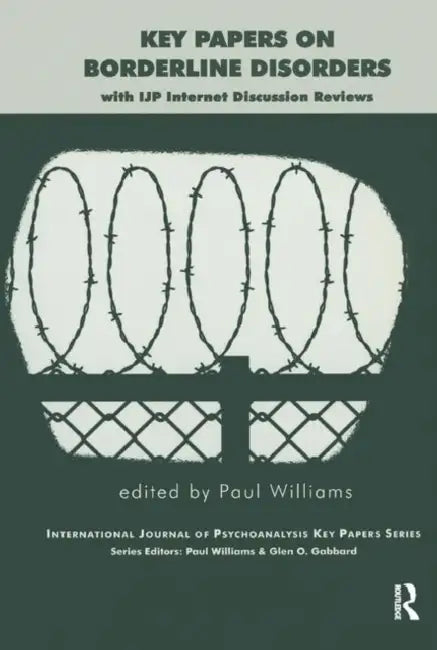 Key Papers on Borderline Disorders: With Ijp Internet Discussion Reviews by Williams Paul