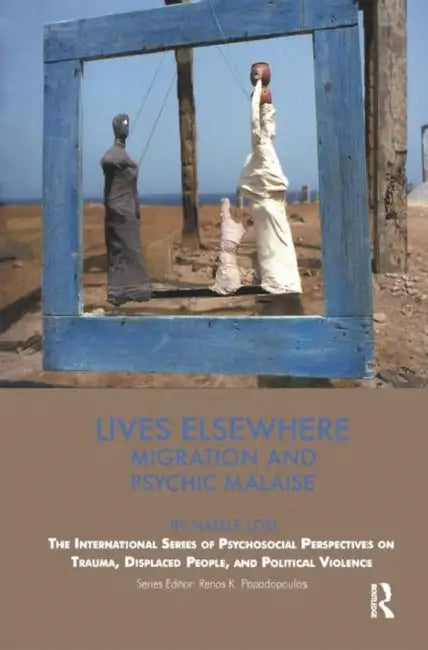 Lives Elsewhere: Migration and Psychic Malaise by Losi Natale