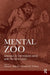 Mental Zoo: Animals in the Human Mind and Its Pathology by Akhtar Salman