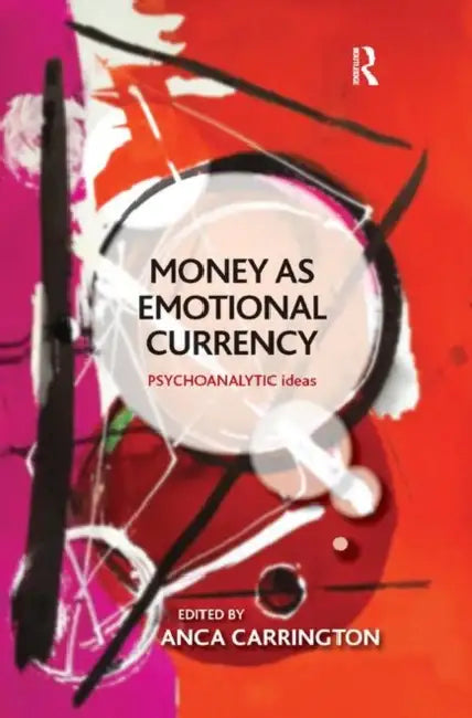 Money as Emotional Currency by Carrington Anca