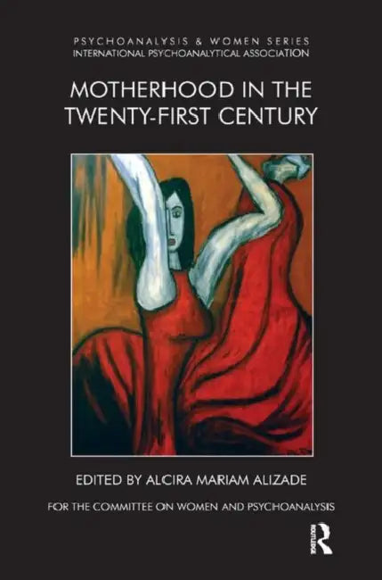 Motherhood in the Twenty-First Century by Alizade Mariam