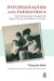 Psychoanalysis and Paediatrics: Key Psychoanalytic Concepts with Sixteen Clinical Observations of Children by Dolto Francoise