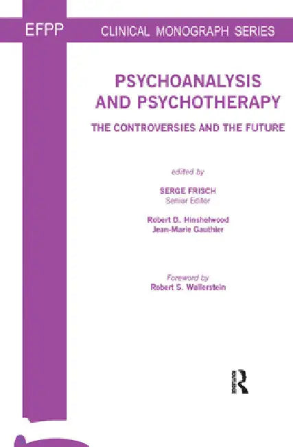 Psychoanalysis and Psychotherapy by Serge Frisch