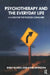 Psychotherapy and the Everyday Life: A Guide for the Puzzled Consumer by Aronzon Rami