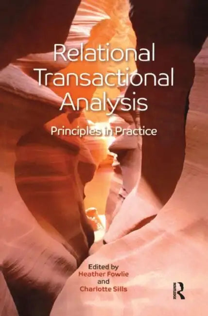 Relational Transactional Analysis: Principles in Practice by Fowlie Heather