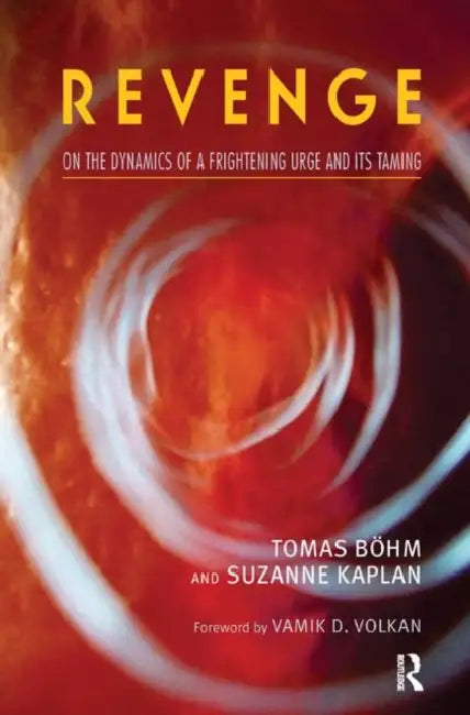 Revenge: On the Dynamics of a Frightening Urge and Its Taming by Bohm Tomas