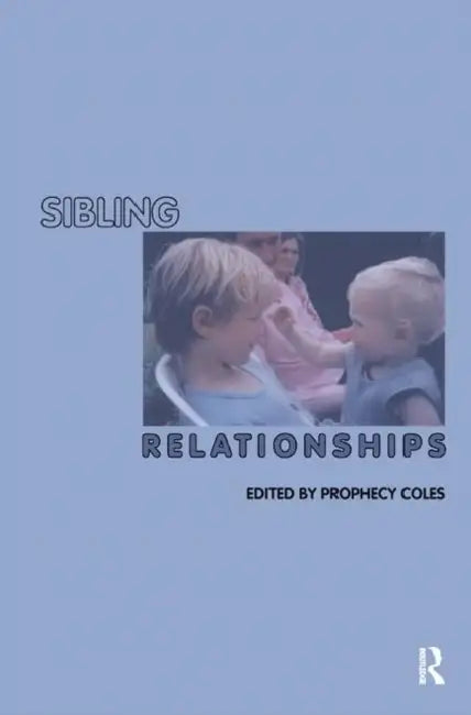 Sibling Relationships by Coles Prophecy