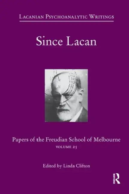 Since Lacan: Papers of the Freudian School of Melbourne by Clifton Linda