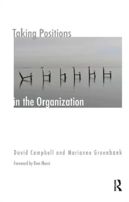 Taking Positions in the Organization by Campbell David