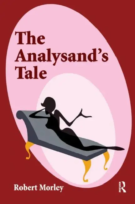 The Analysand's Tale by Morley Robert
