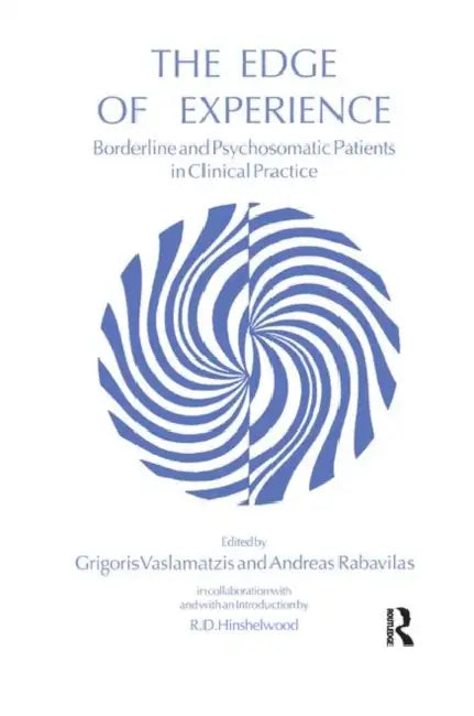 The Edge of Experience: Borderline and Psychosomatic Patients in Clinical Practice by Rabavilas Andreas