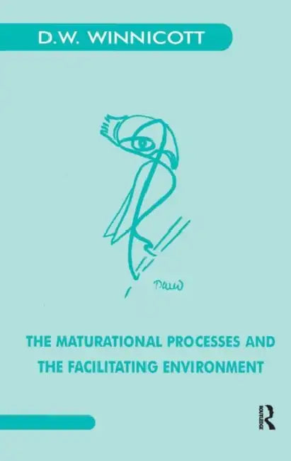 The Maturational Processes and the Facilitating Environment: Studies in the Theory of Emotional Development by Winnicott Donald W.
