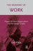 The Meaning of Work: Papers on Work Organization and the Design of Jobs by Klein Lisl