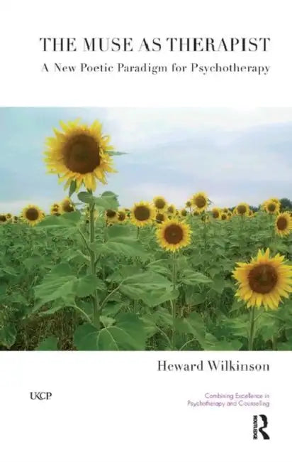 The Muse as Therapist: A New Poetic Paradigm for Psychotherapy by Wilkinson Heward