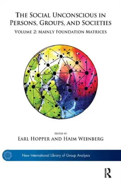 The Social Unconscious in Persons, Groups, and Societies: : Mainly Foundation Matrices by Hopper Earl