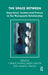 The Space Between: Experience, Context and Process in the Therapeutic Relationship by Flaskas Carmel