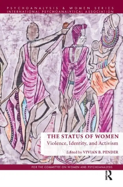 The Status of Women: Violence, Identity, and Activism by Pender Vivian B.
