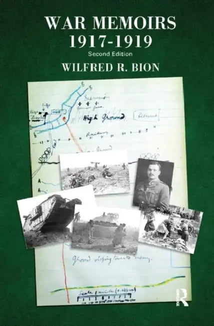 War Memoirs 1917-1919 by R. Bion Wilfred