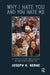 Why I Hate You and You Hate Me: The Interplay of Envy, Greed, Jealousy and Narcissism in Everyday Life by H. Berke Joseph
