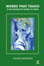 Words That Touch: A Psychoanalyst Learns to Speak by Danielle Quinodoz