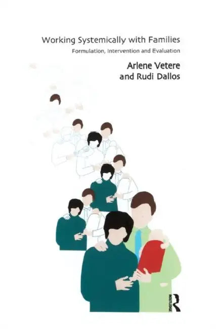 Working Systemically with Families: Formulation, Intervention and Evaluation by Dallos Rudi