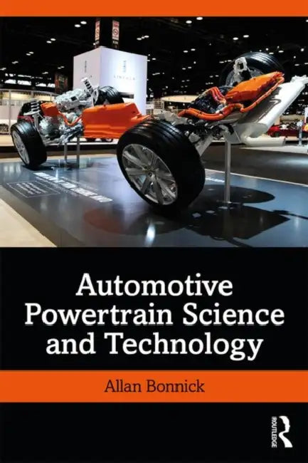 Automotive Powertrain Science and Technology by Bonnick Allan