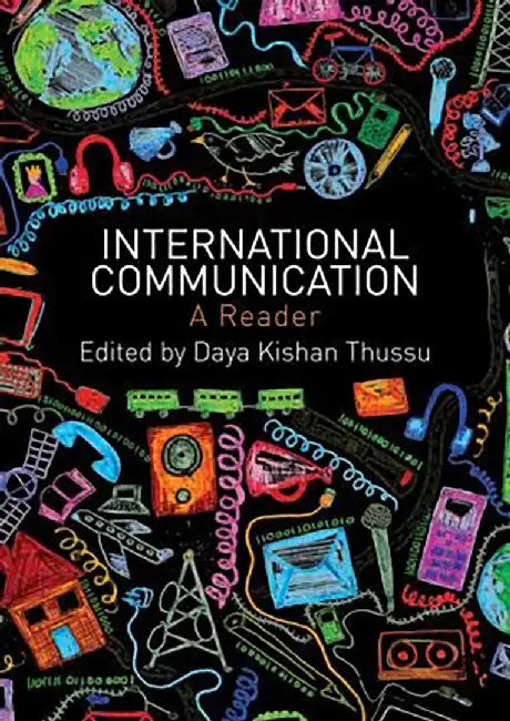 International Communication: A Reader by Daya Kishan Thussu