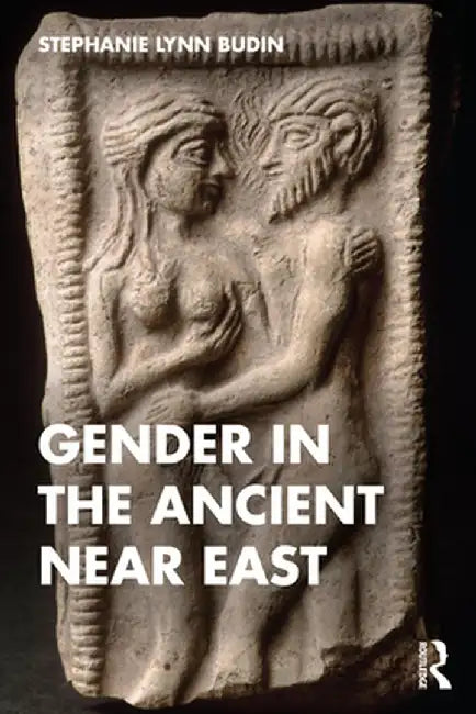 Gender in the Ancient Near East by Budin, Stephanie