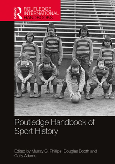 Routledge Handbook of Sport History by Whitmore, Simon