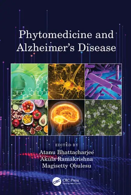 Phytomedicine and Alzheimer's Disease by Atanu Bhattacharjee