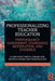 Professionalizing Teacher Education: Performance Assessment, Standards, Moderation, and Evidence by Claire Wyatt-Smith