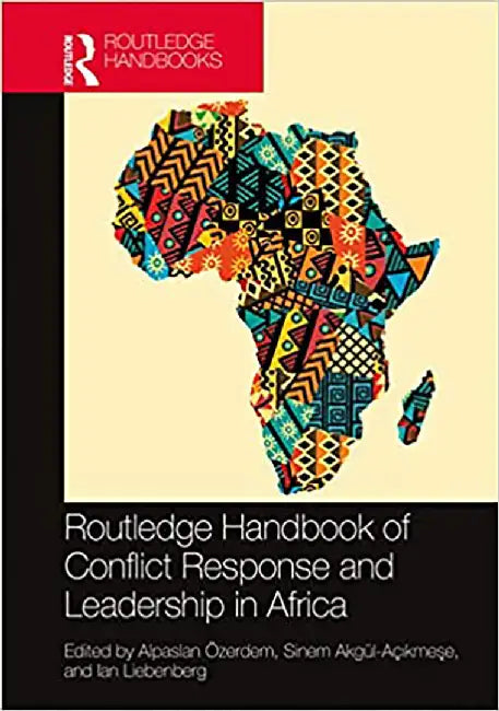 Routledge Handbook of Conflict Response and Leadership in Africa by Humphrys, Andrew
