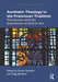 Aesthetic Theology in the Franciscan Tradition: The Senses and the Experience of God in Art by Xavier Seubert