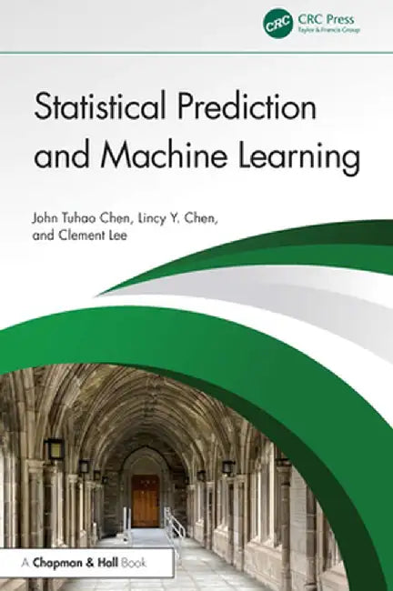 Statistical Prediction and Machine Learning by John Tuhao Chen