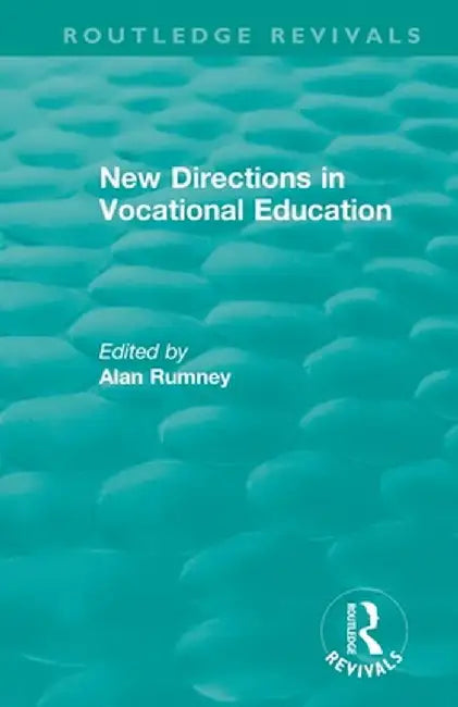 New Directions in Vocational Education by Alan Rumney