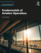 Fundamentals of Aviation Operations by Gert Meijer