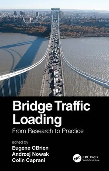 Bridge Traffic Loading: From Research to Practice by Eugene OBrien