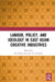 Labour, Policy, and Ideology in East Asian Creative Industries by Silvio Teri