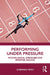 Performing Under Pressure: Psychological Strategies for Sporting Success by Perry Josephine