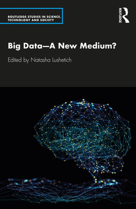 Big Data—A New Medium? by Lushetich