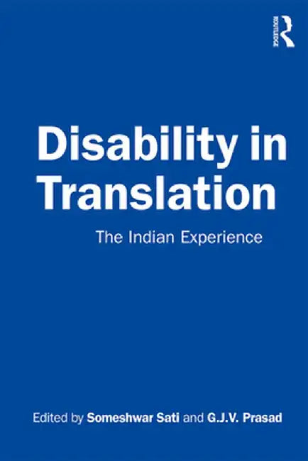 Disability in Translation: The Indian Experience by Someshwar Sati