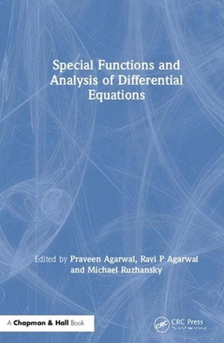 Special Functions and Analysis of Differential Equations by Agarwal