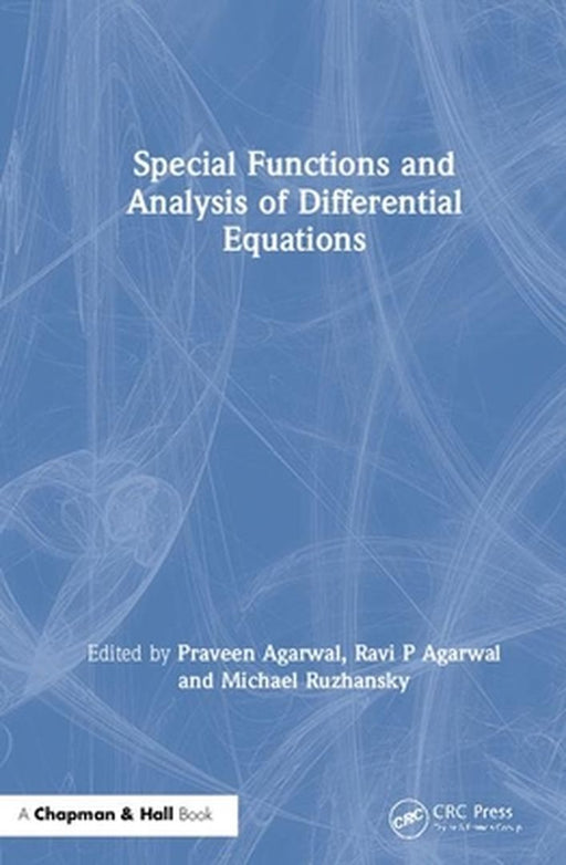 Special Functions and Analysis of Differential Equations by Agarwal