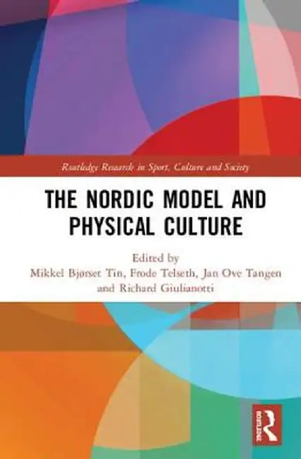 The Nordic Model and Physical Culture by Mikkel Tin