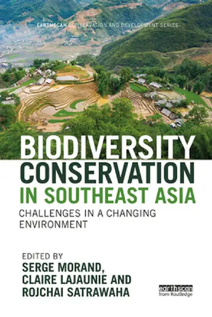Biodiversity Conservation in Southeast Asia: Challenges in a Changing Environment by Serge Morand
