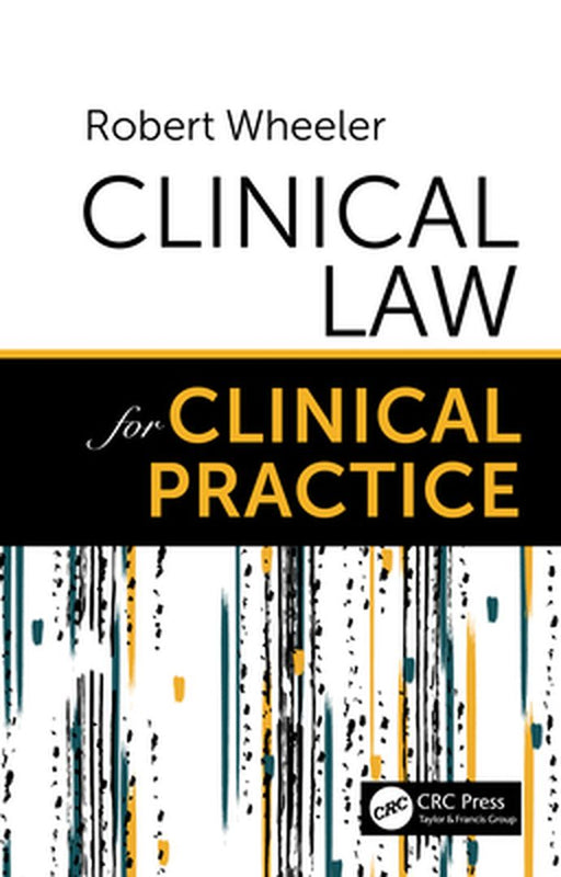 Clinical Law for Clinical Practice by Wheeler, Robert